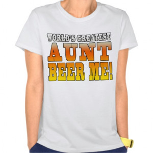 Funny Aunties Parties Worlds Greatest Aunt Beer Me T Shirts