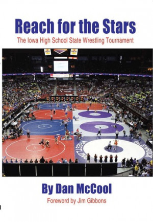 Reach For The Stars: The Iowa High School State Wrestling Tournament ...