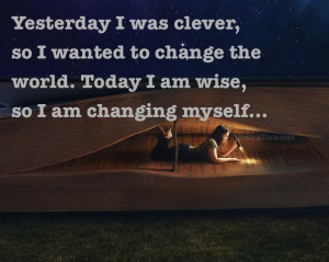 ... -to-change-the-world.-Today-I-am-wise-so-I-am-changing-myself.jpg