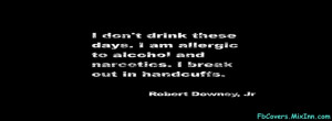 Funny Alcohol Quote Cover Robert Downey Jr Free Download Facebook ...