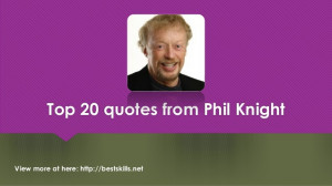Top 20 quotes from Phil Knight