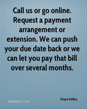 Call us or go online. Request a payment arrangement or extension. We ...