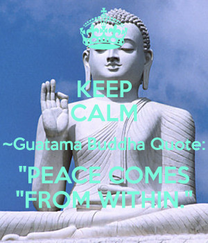 KEEP CALM ~Guatama Buddha Quote: 