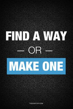 Find a way or make one. #quote #quotes #typography #design #art #print ...