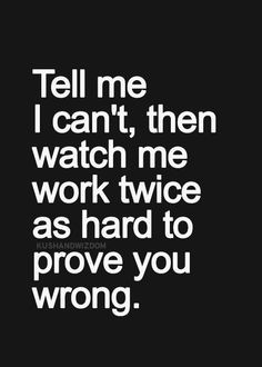 watch me quotes, inspire quotes, prove wrong quotes, motto, prove me ...