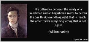 The difference between the vanity of a Frenchman and an Englishman ...