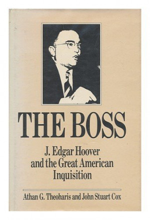 The Boss: J. Edgar Hoover and the Great American Inquisition