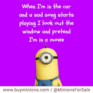 Minions Quotes Sad Song Car