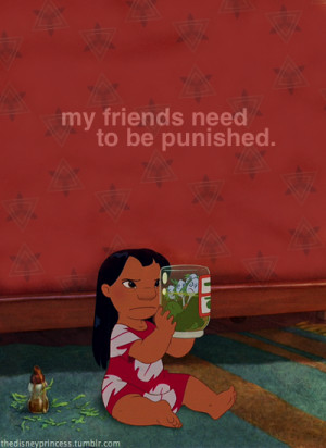 lilo and stitch #punished #friends #disney #quotes