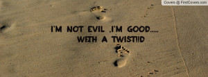 not evil , Pictures , i'm good..... with a twist!!:d , Pictures
