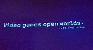 Playing Video Games Quotes Quote on wall of the exhibit