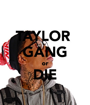 Taylor Gang Quotes
