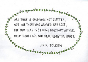 Beautiful words from J R R Tolkien