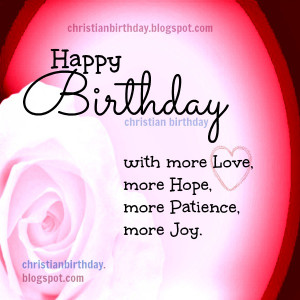 Nice birthday with more Love Christian Card. Free quotes for birthday ...
