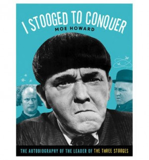 Moe Howard Quotes