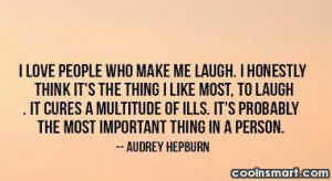 Laughter Quote: I love people who make laugh. I...