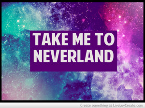 cute, neverland, pretty, quote, quotes, to neverland
