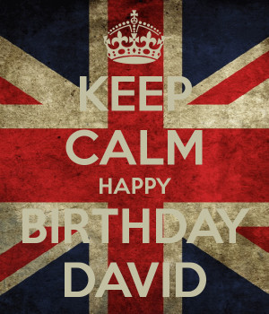 KEEP CALM HAPPY BIRTHDAY DAVID