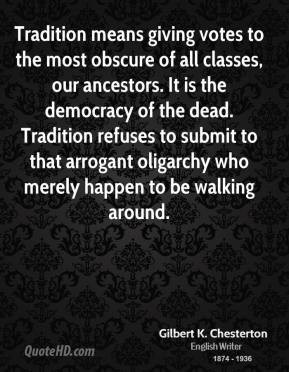 gilbert-k-chesterton-politics-quotes-tradition-means-giving-votes-to ...