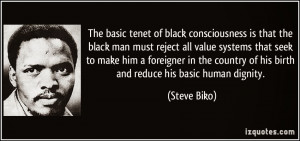 quote-the-basic-tenet-of-black-consciousness-is-that-the-black-man ...