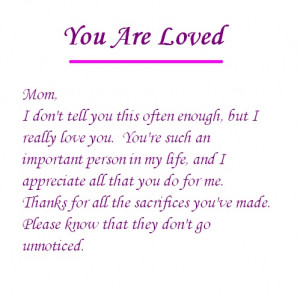 mom i don t tell you this often enough but i really love you you are ...