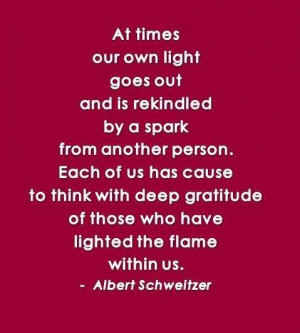 Albert Schweitzer - our light rekindled May this light shine for ever