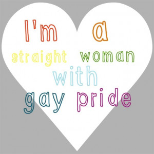 straight woman with gay pride. Support your friends. Support ...