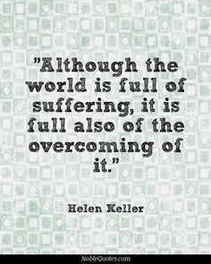 ... Suffering, It Is Full Also Of The Overcoming Of It - Adversity Quote
