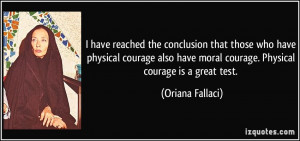 ... physical courage also have moral courage. Physical courage is a great