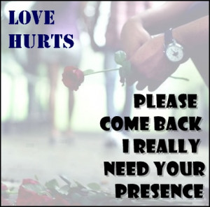 Love hurts,Please come back...'quote pic'