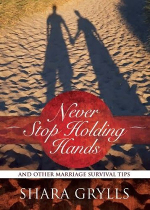 Never Stop Holding Hands by Shara Grylls #HoldingHands This ...