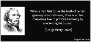 When a man fails to see the truth of certain generally accepted views ...