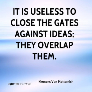 Klemens Von Metternich Quotes Klemens von metternich quotes. 0. it is ...
