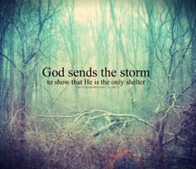 christian quotes, faith, god, quotes, shelter, storms, insirational
