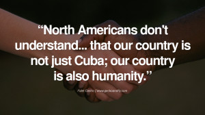 ... also humanity. - Fidel Castro Quotes by Fidel Castro and Che Guevara