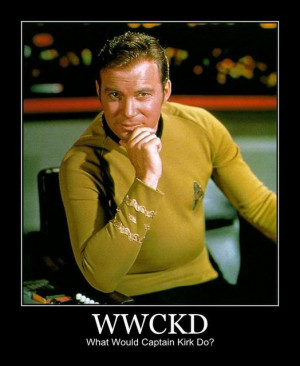 must control...must maintain composure...what would Captain Kirk do ...