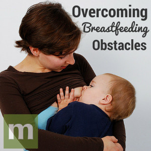 ... Easy: 15 Moms Talk About How They Overcame Serious Nursing Obstacles