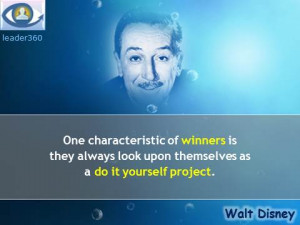 Wal Disney quotes: One characteristic of winners is they always look ...