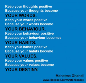 Thoughts.Words.Behaviour.Habits.Values. Destiny #MahatmaGhandi