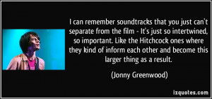 that you just can't separate from the film - It's just so intertwined ...