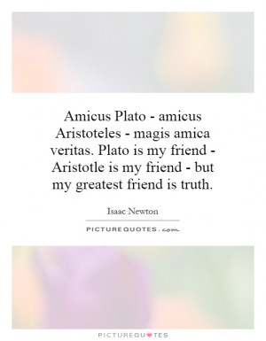 Aristoteles magis amica veritas Plato is my friend Aristotle