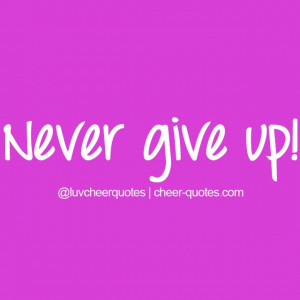 Never give up! #cheerquotes #cheerleader #cheerleading #cheer