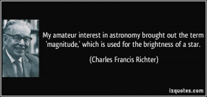 My amateur interest in astronomy brought out the term 'magnitude ...