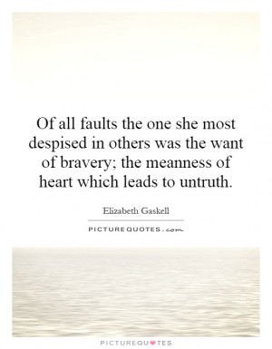 one she most despised in others was the want of bravery; the meanness ...