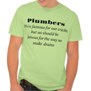 Funny Plumber T-shirts & Shirts