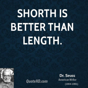 Shorth is better than length.