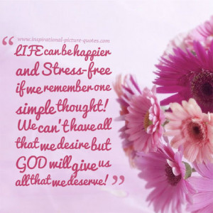 Life Can Be Happier & Stress-free - Inspirational Picture Quotes