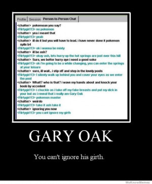 gary-oak-you-cant-ignore-his-girth