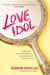 Love Idol: Letting Go of Your Need for Approval - and Seeing Yourself ...