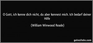du aber kennest mich Ich bedarf deiner Hilfe William Winwood Reade